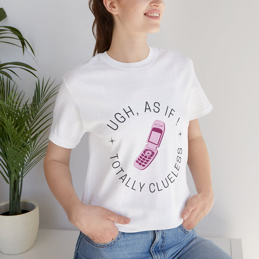 Clueless Inspired "Ugh, As If! Totally Clueless" Teen Girl T-shirt - DiRoMi