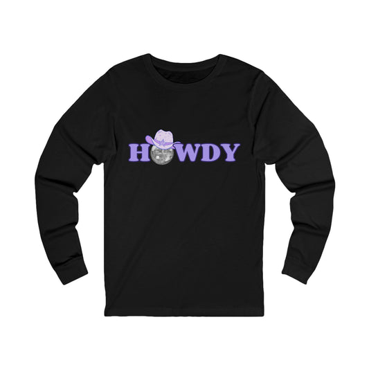 Cute 'Howdy' Long Sleeve Tee – Unisex Jersey Shirt for cowboy style Lovers - DiRoMi