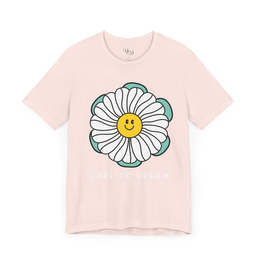 Dare to Dream Tee, Short Sleeve Shirt, Floral Motivational Tee for Relaxed Vibes, Great Gift for Friends, Inspirational Clothing, - DiRoMi