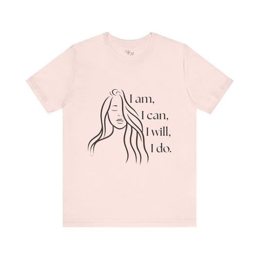 Empowering Unisex Jersey Short Sleeve Tee - "I am, I can, I will, I do" - DiRoMi