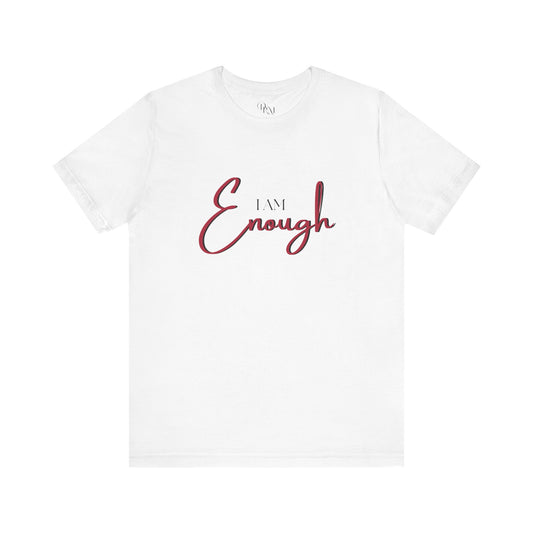 I Am Enough Unisex Jersey T-Shirt - Inspirational Motivational Shirt for Self-Love - DiRoMi