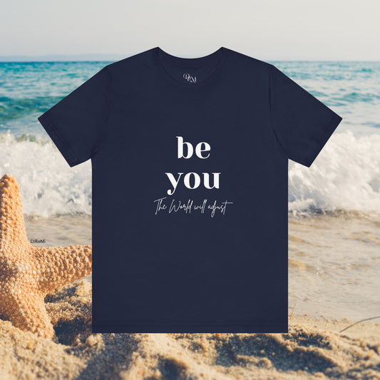 Inspirational Unisex Jersey Tee - 'Be You' Design - DiRoMi