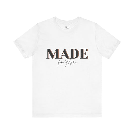 Motivational Unisex Jersey Tee - "MADE for More" - DiRoMi