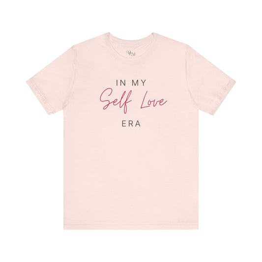 Self Love Era Tee, Motivational T-Shirt