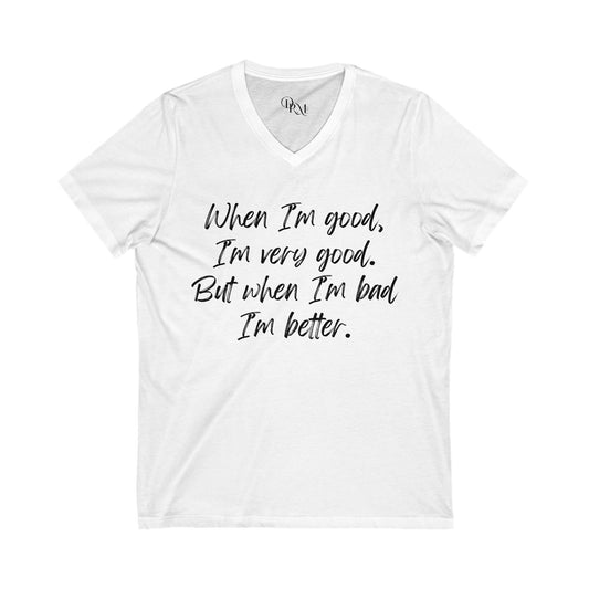 V-Neck Motivational Tee: "When I'm Good, I'm Very Good" - DiRoMi