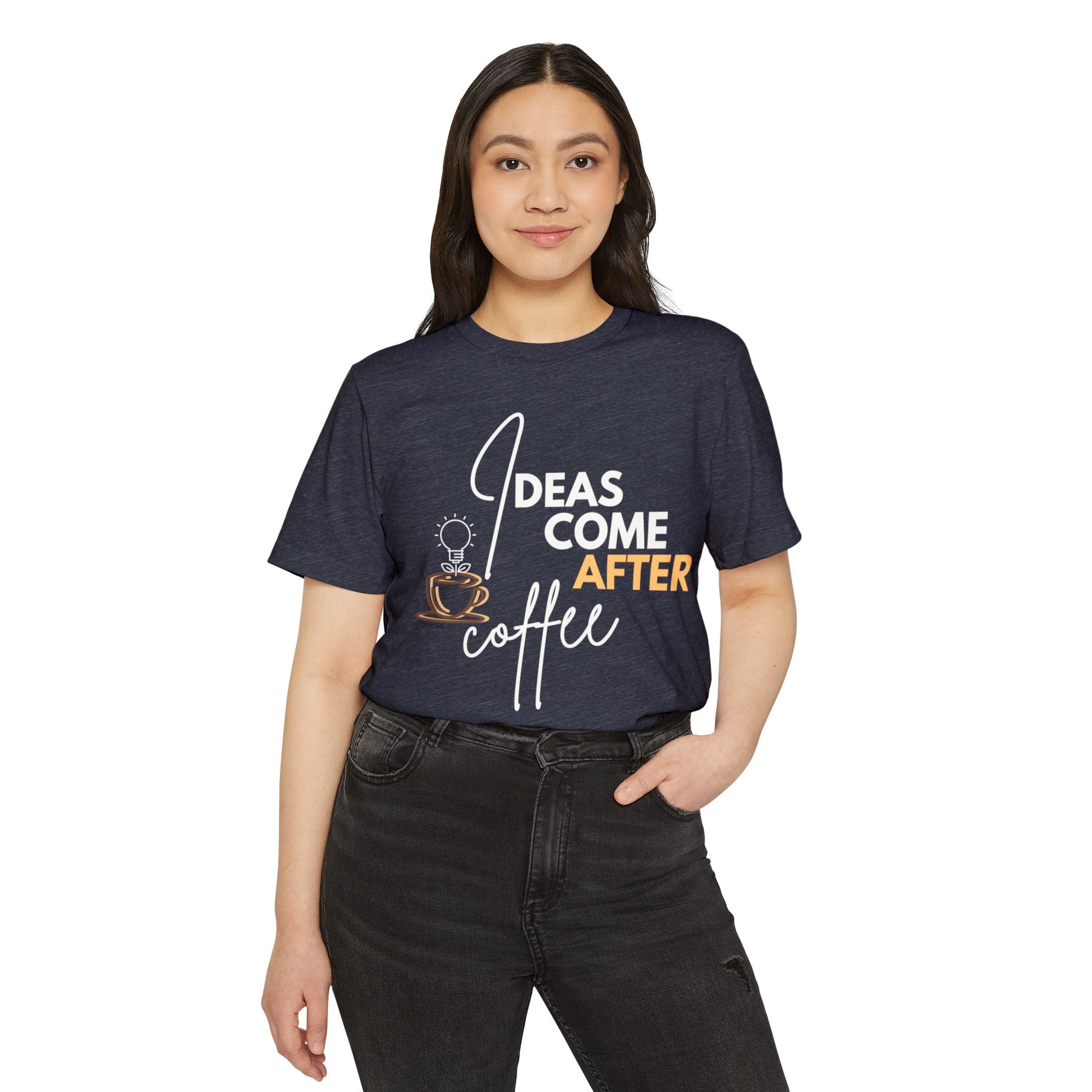 Ideas Come After Coffee - Unisex Recycled Organic T-Shirt - DiRoMi