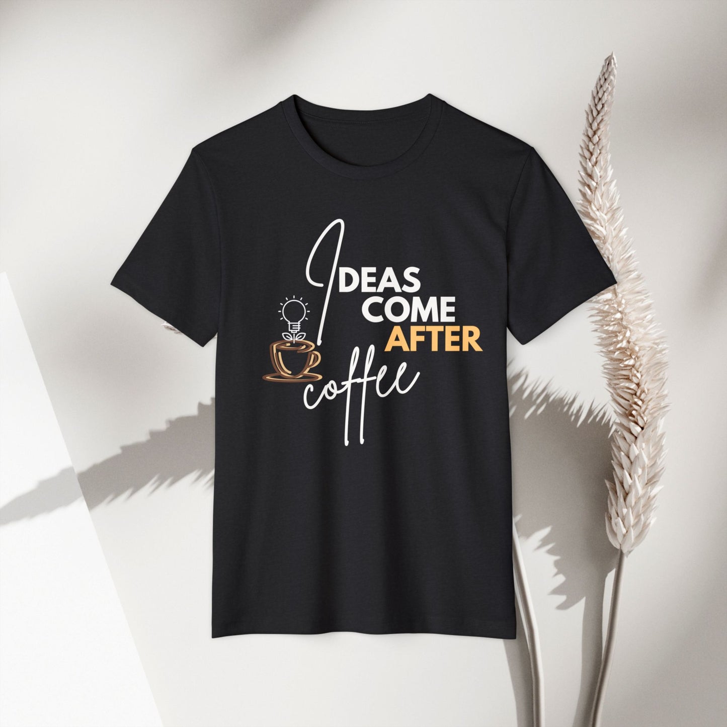 Ideas Come After Coffee - Unisex Recycled Organic T-Shirt - DiRoMi
