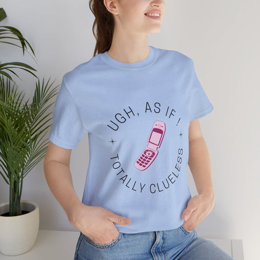 Clueless Inspired "Ugh, As If! Totally Clueless" Teen Girl T-shirt - DiRoMi