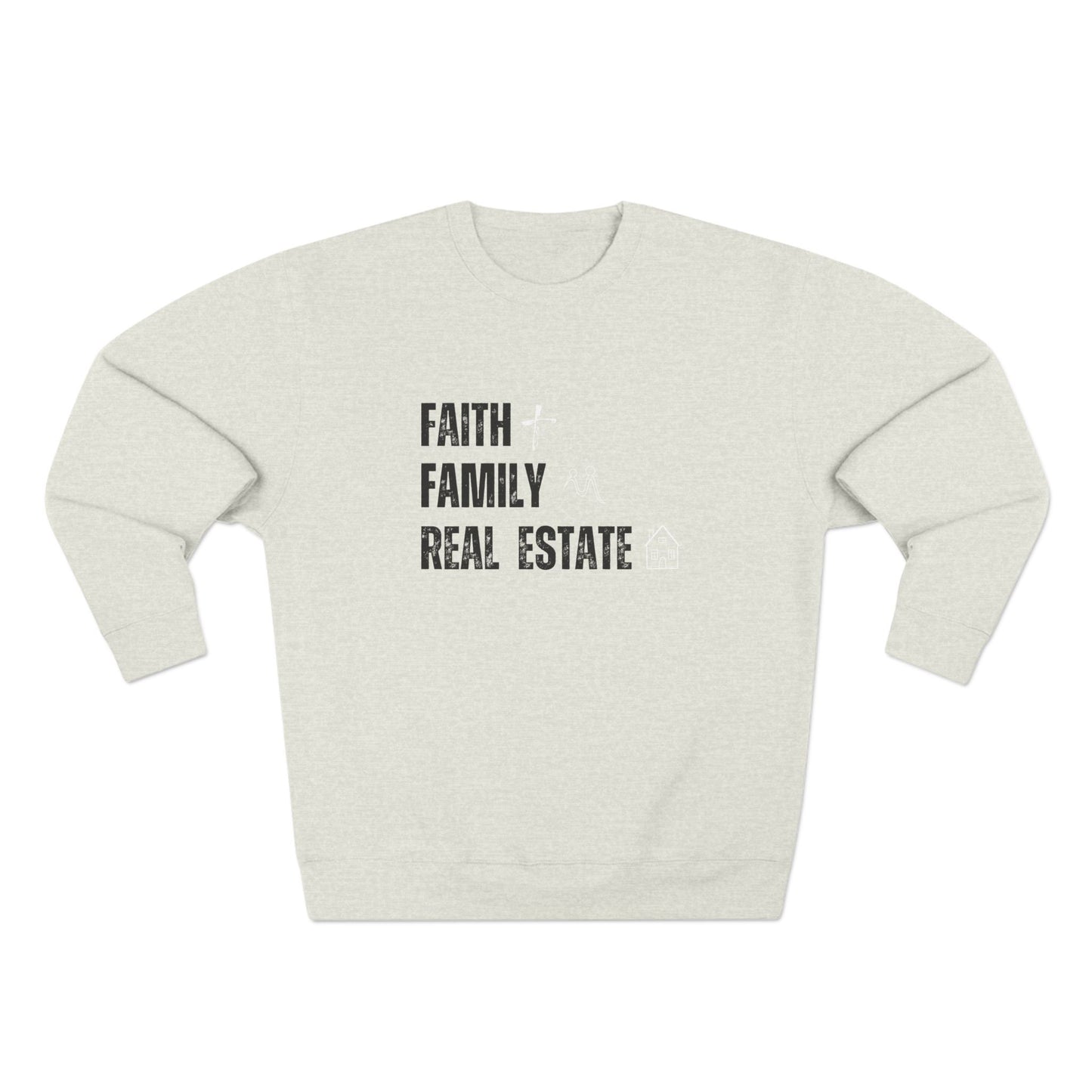 Faith Family Real Estate Sweatshirt