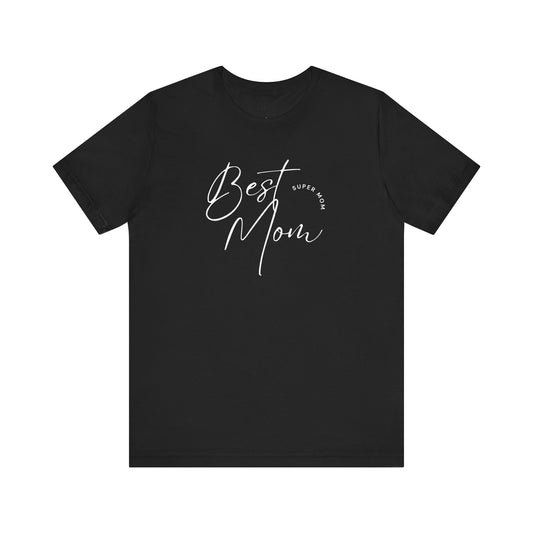 Best Mom Unisex Jersey Tee, Mother's Day Gift
