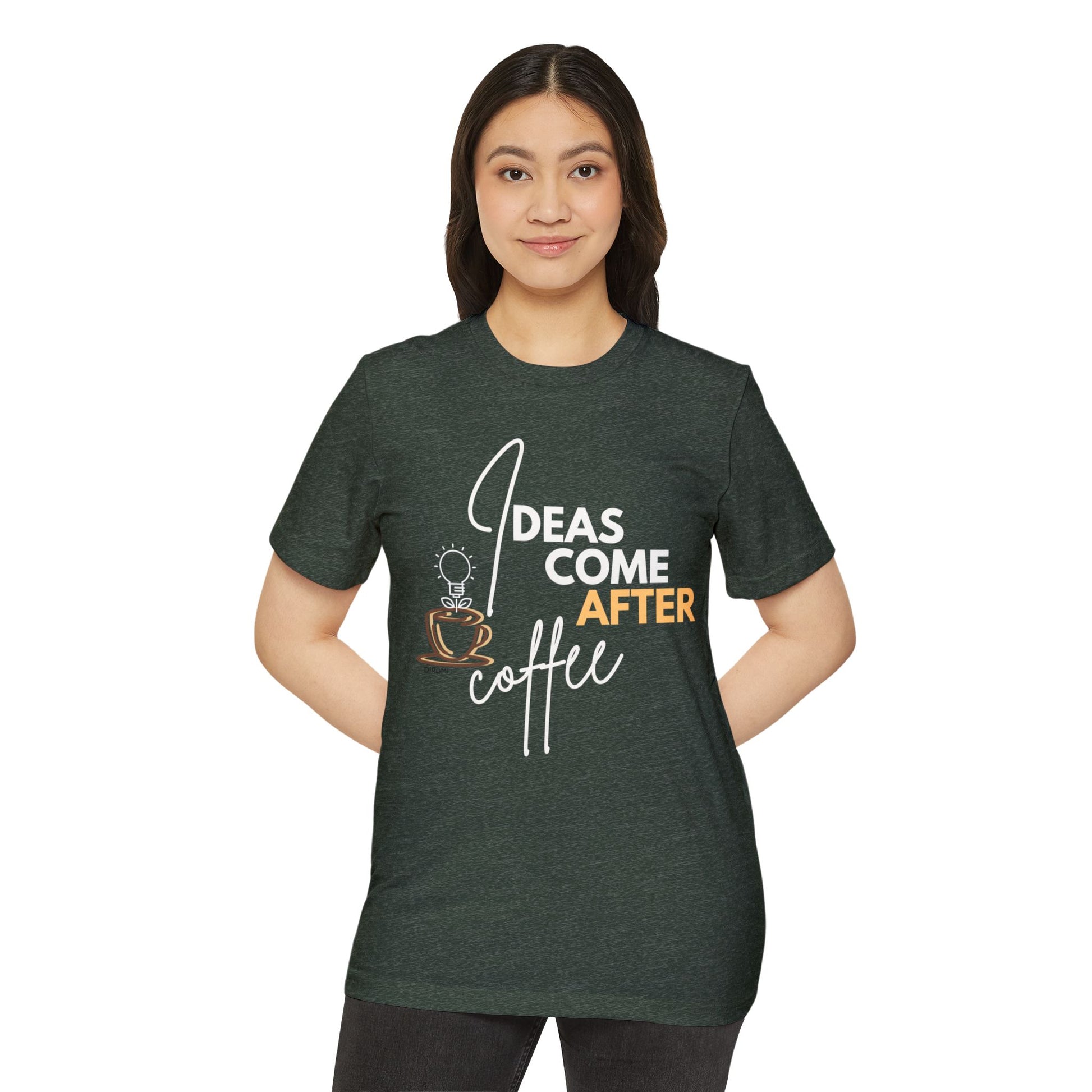 Ideas Come After Coffee - Unisex Recycled Organic T-Shirt - DiRoMi