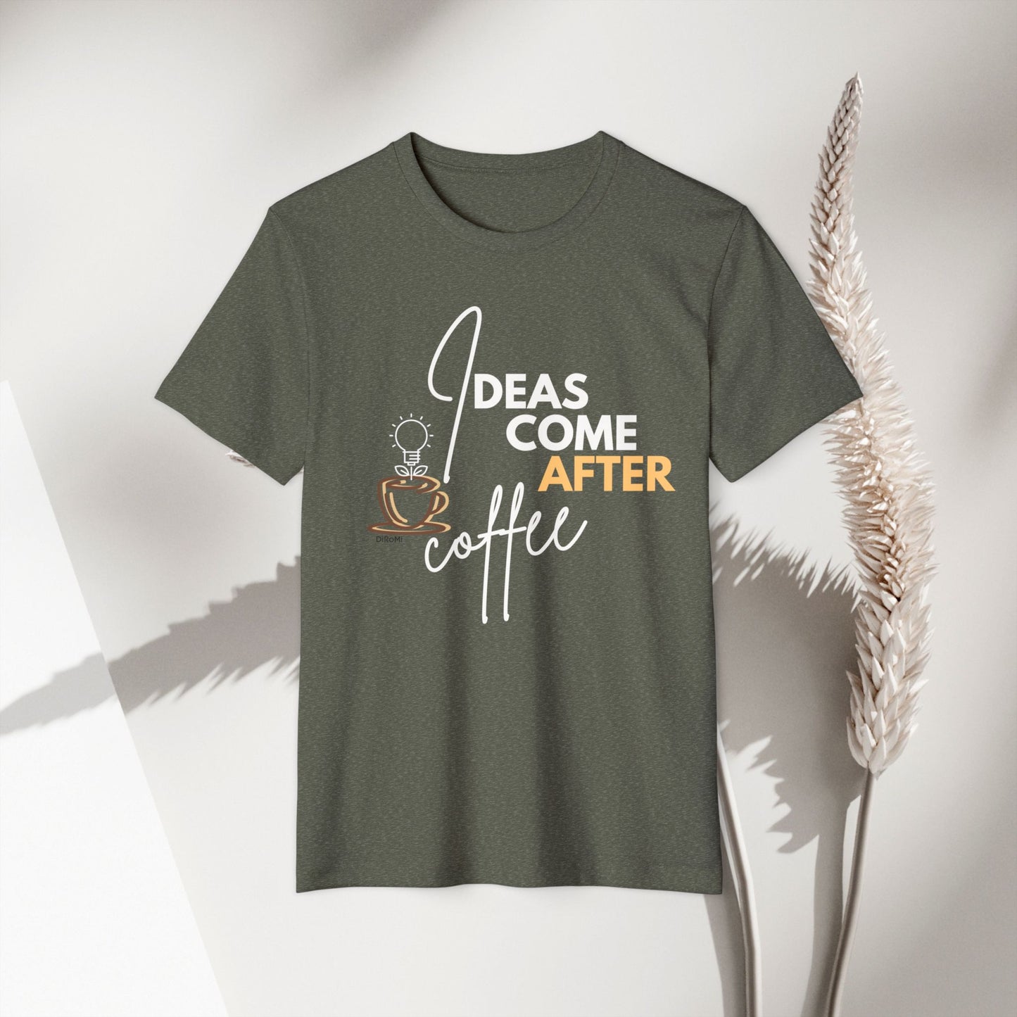 Ideas Come After Coffee - Unisex Recycled Organic T-Shirt - DiRoMi
