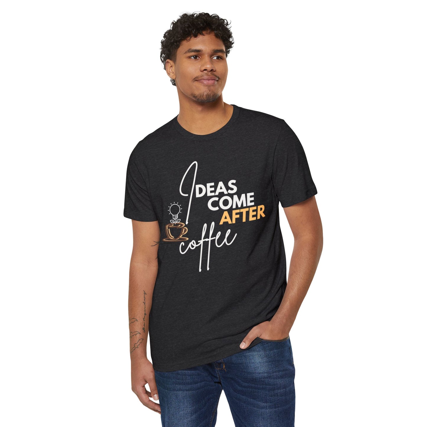 Ideas Come After Coffee - Unisex Recycled Organic T-Shirt - DiRoMi