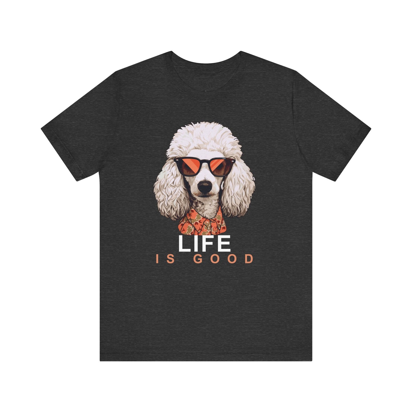 Life is Good Poodle Tee