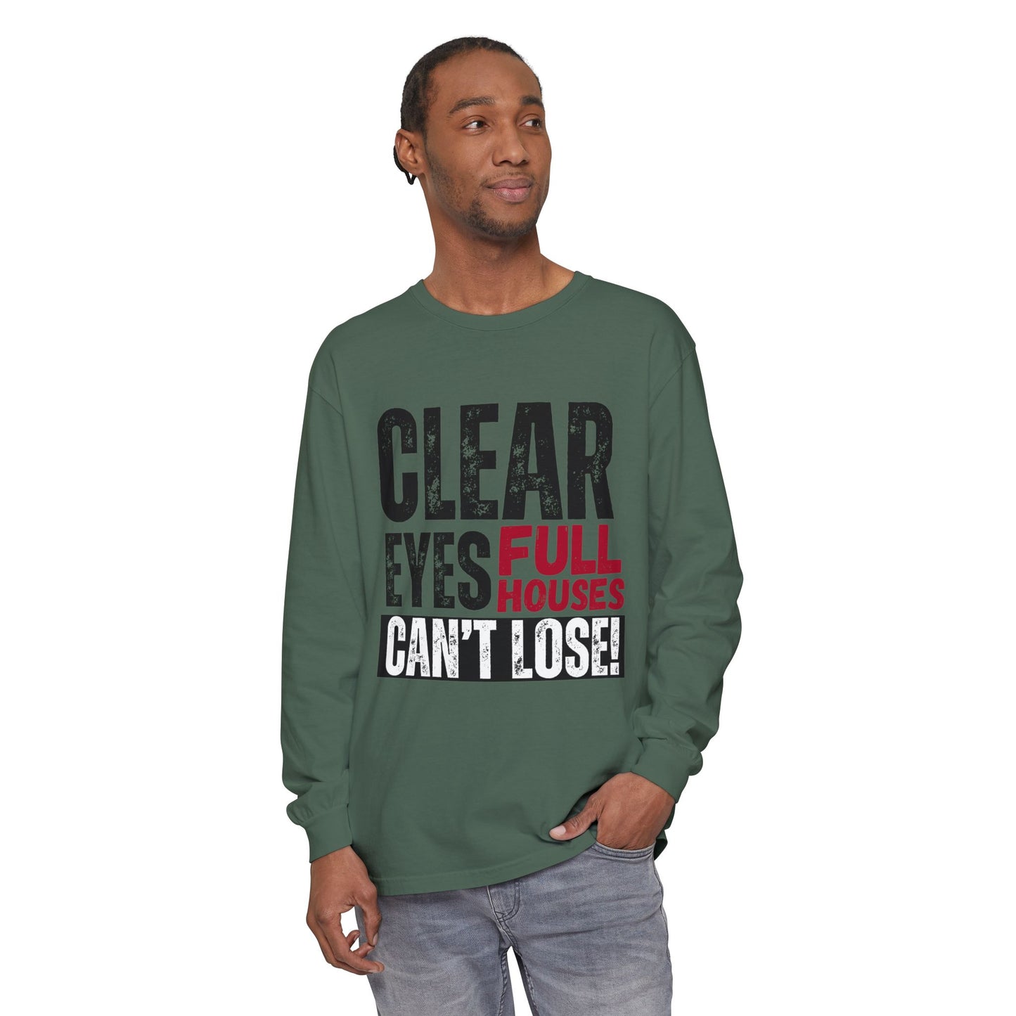 Clear Eyes, Full Houses Unisex Long Sleeve T-Shirt