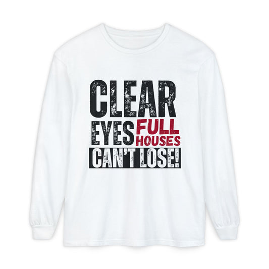 Clear Eyes, Full Houses Unisex Long Sleeve T-Shirt