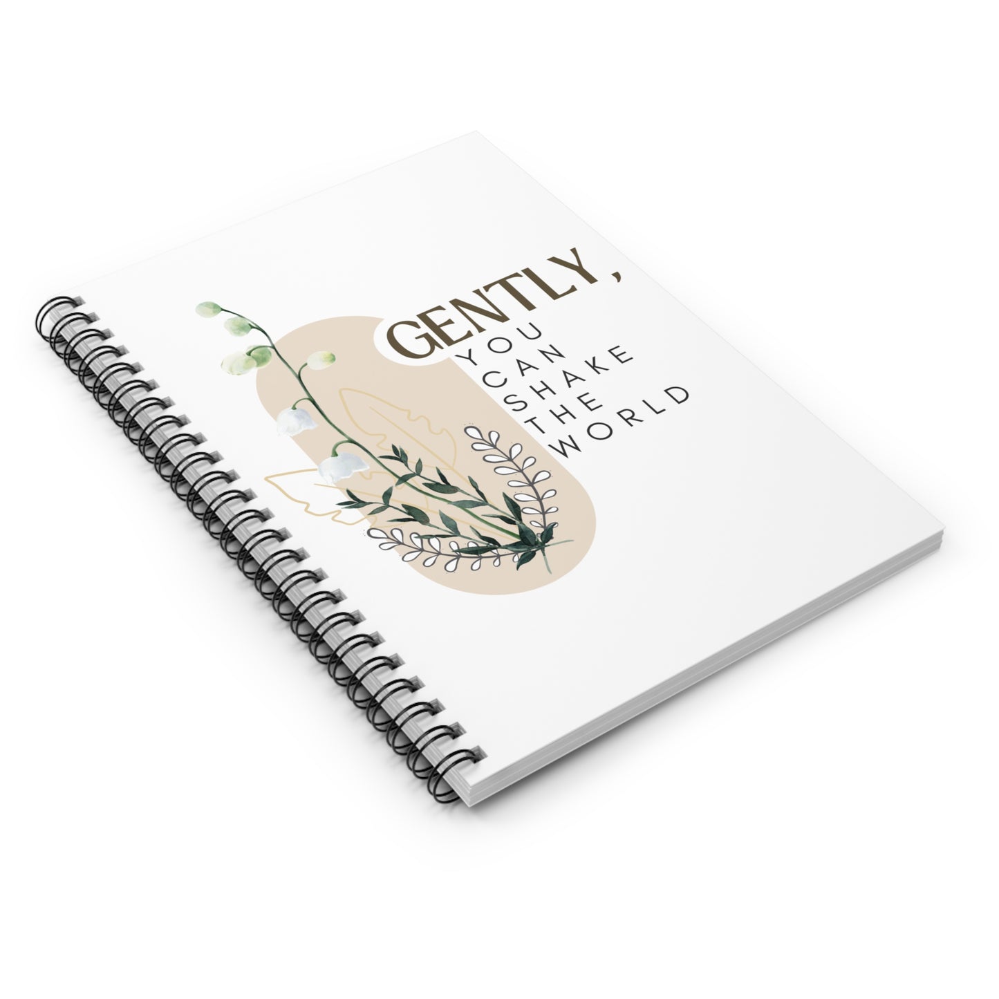 Inspirational Spiral Notebook - "Gently, You Can Shake the World" - DiRoMi