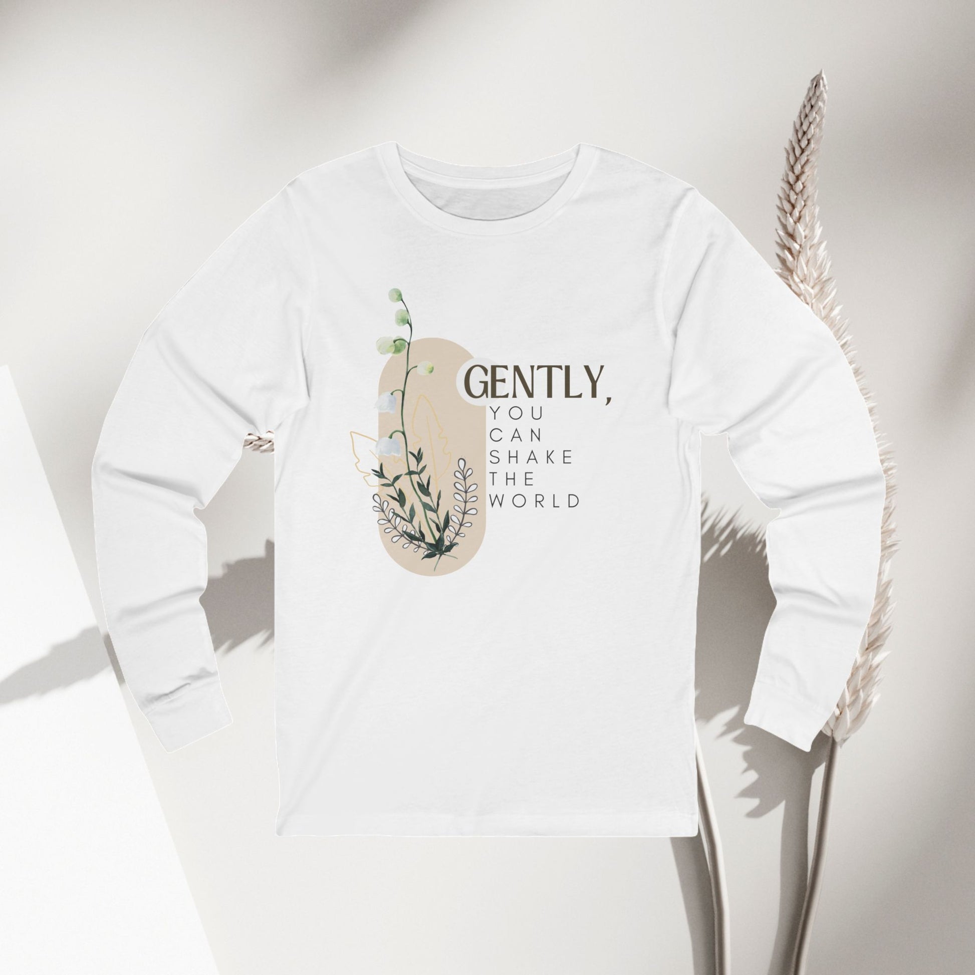 Gently You Can Shake the World Long Sleeve Tee - Inspirational Shirt - DiRoMi