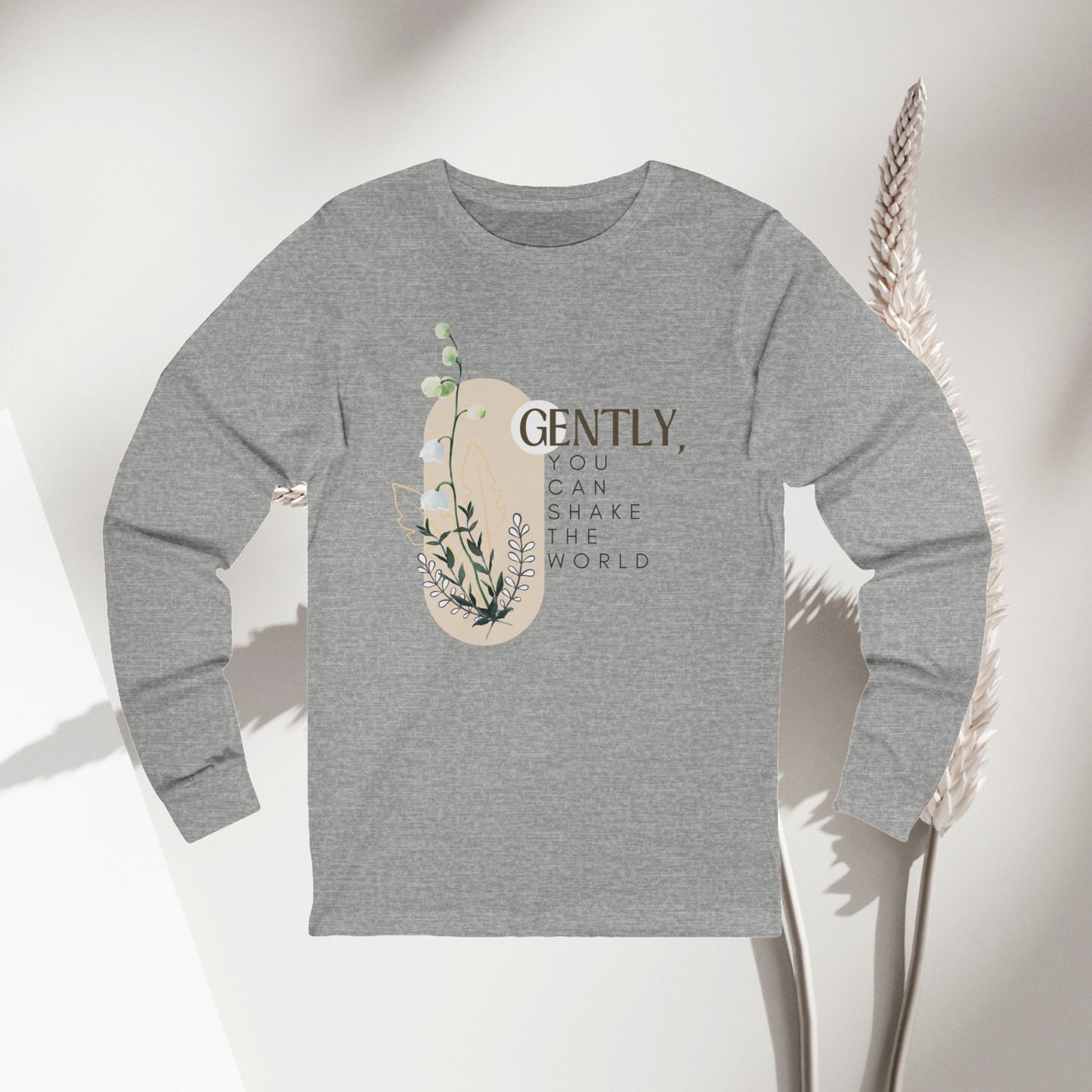 Gently You Can Shake the World Long Sleeve Tee - Inspirational Shirt - DiRoMi