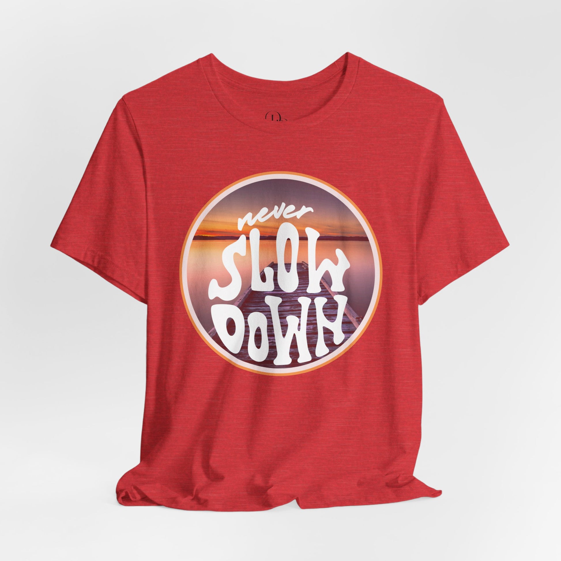 'Never Slow Down' Unisex Jersey Tee - Relaxed Fit Graphic Shirt - DiRoMi