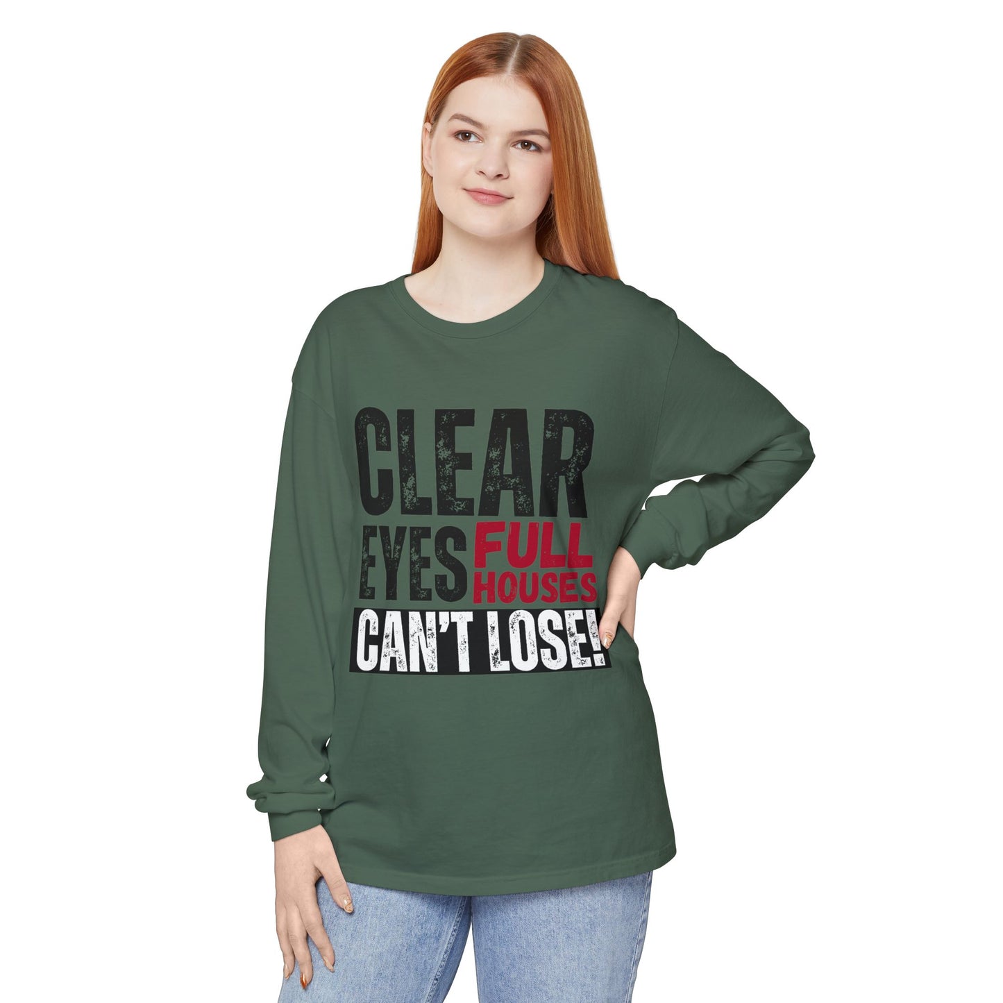 Clear Eyes, Full Houses Unisex Long Sleeve T-Shirt