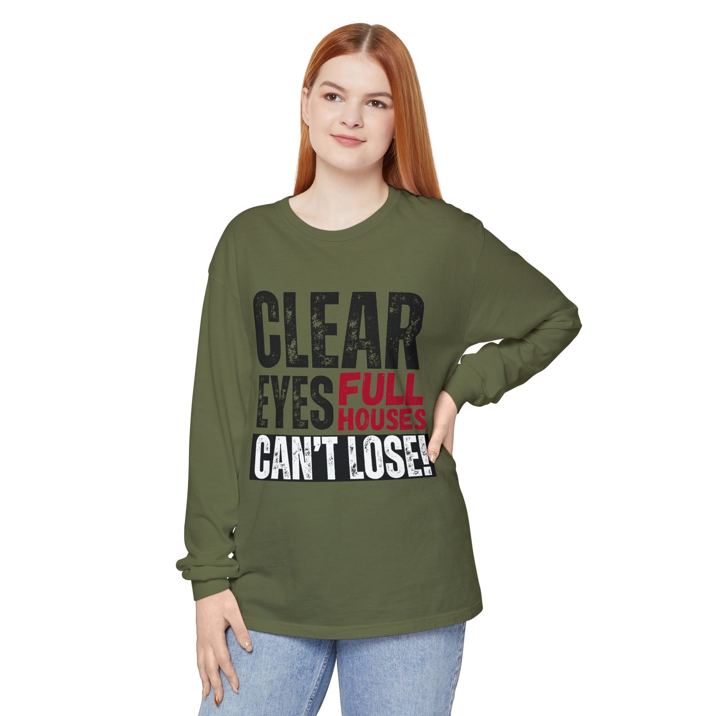 Clear Eyes, Full Houses Unisex Long Sleeve T-Shirt