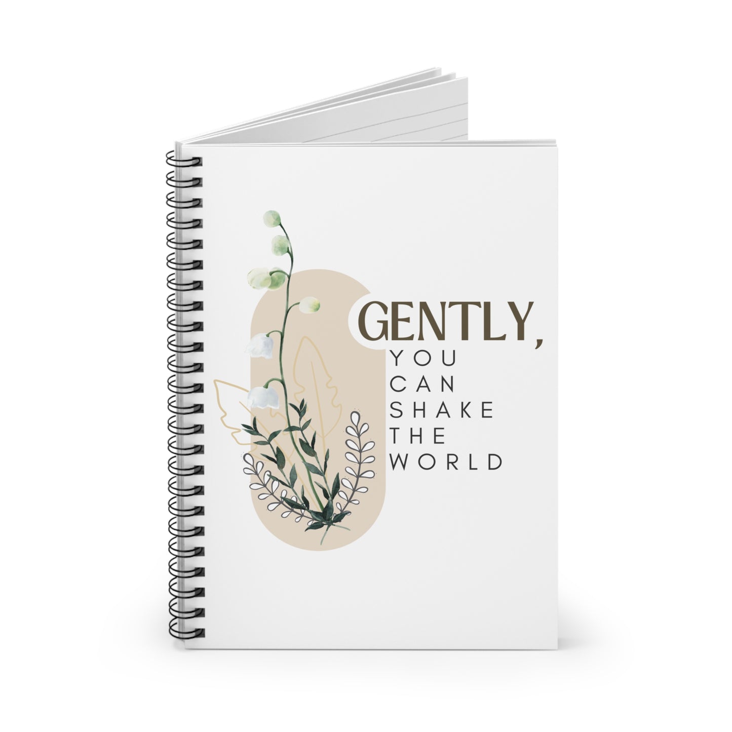 Inspirational Spiral Notebook - "Gently, You Can Shake the World" - DiRoMi