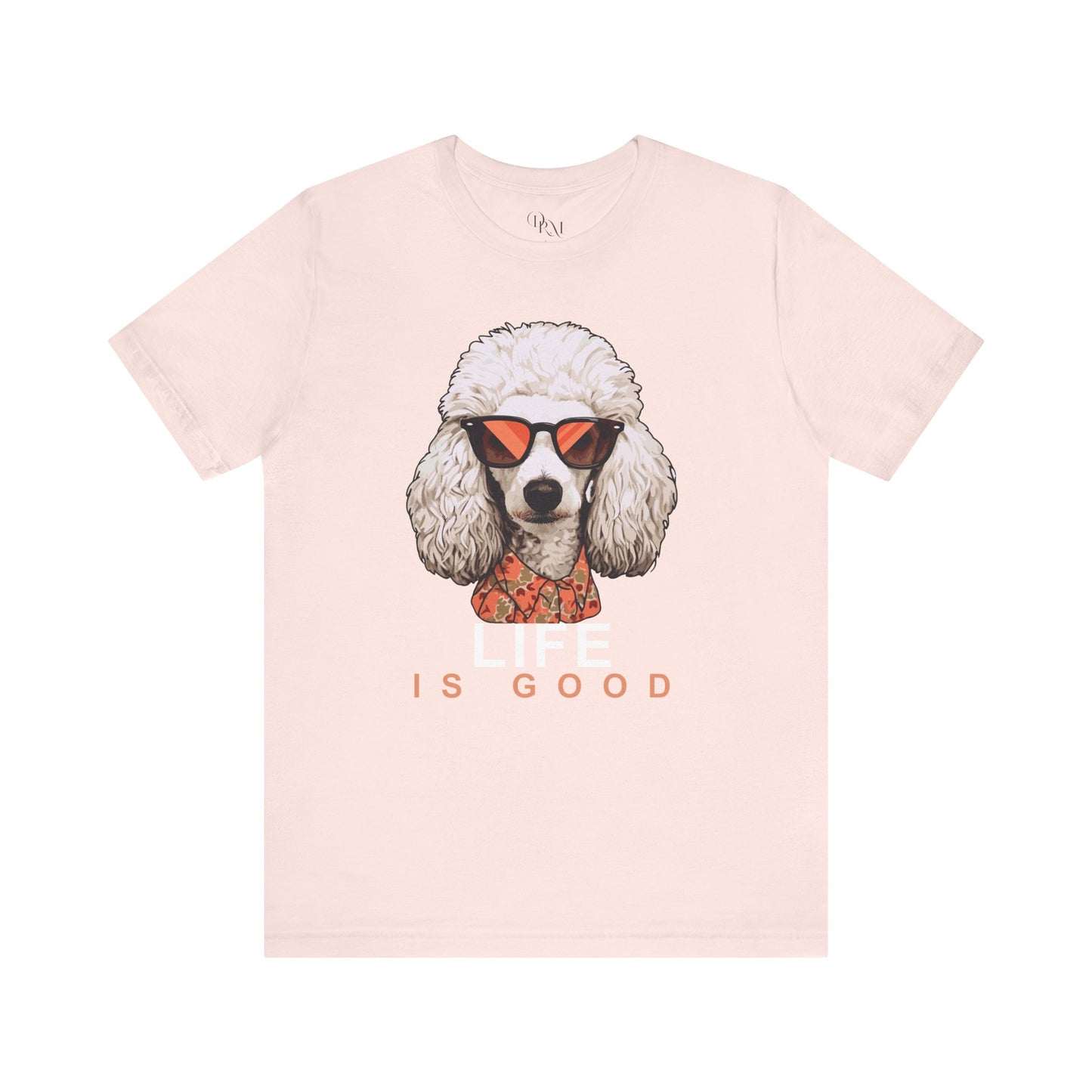 Life is Good Poodle Tee