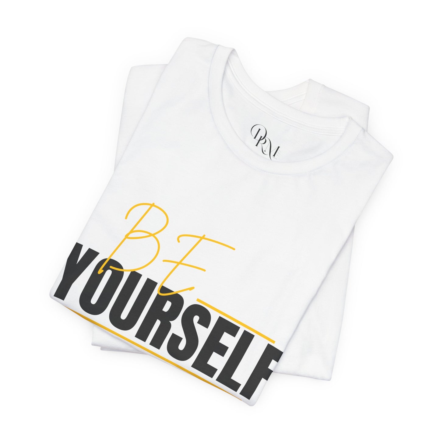 Be Yourself Inspirational Unisex T-Shirt - Perfect for Casual Wear and Self-Expression - DiRoMi