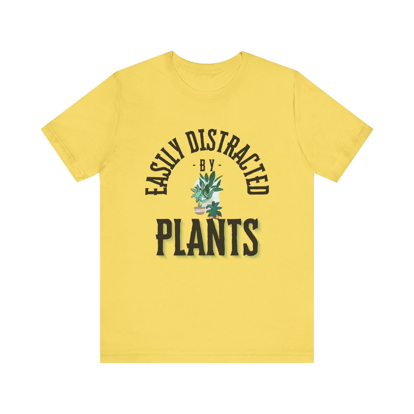 Easily Distracted by Plants Tee - Unisex Jersey Short Sleeve Shirt for Plant Lovers - DiRoMi