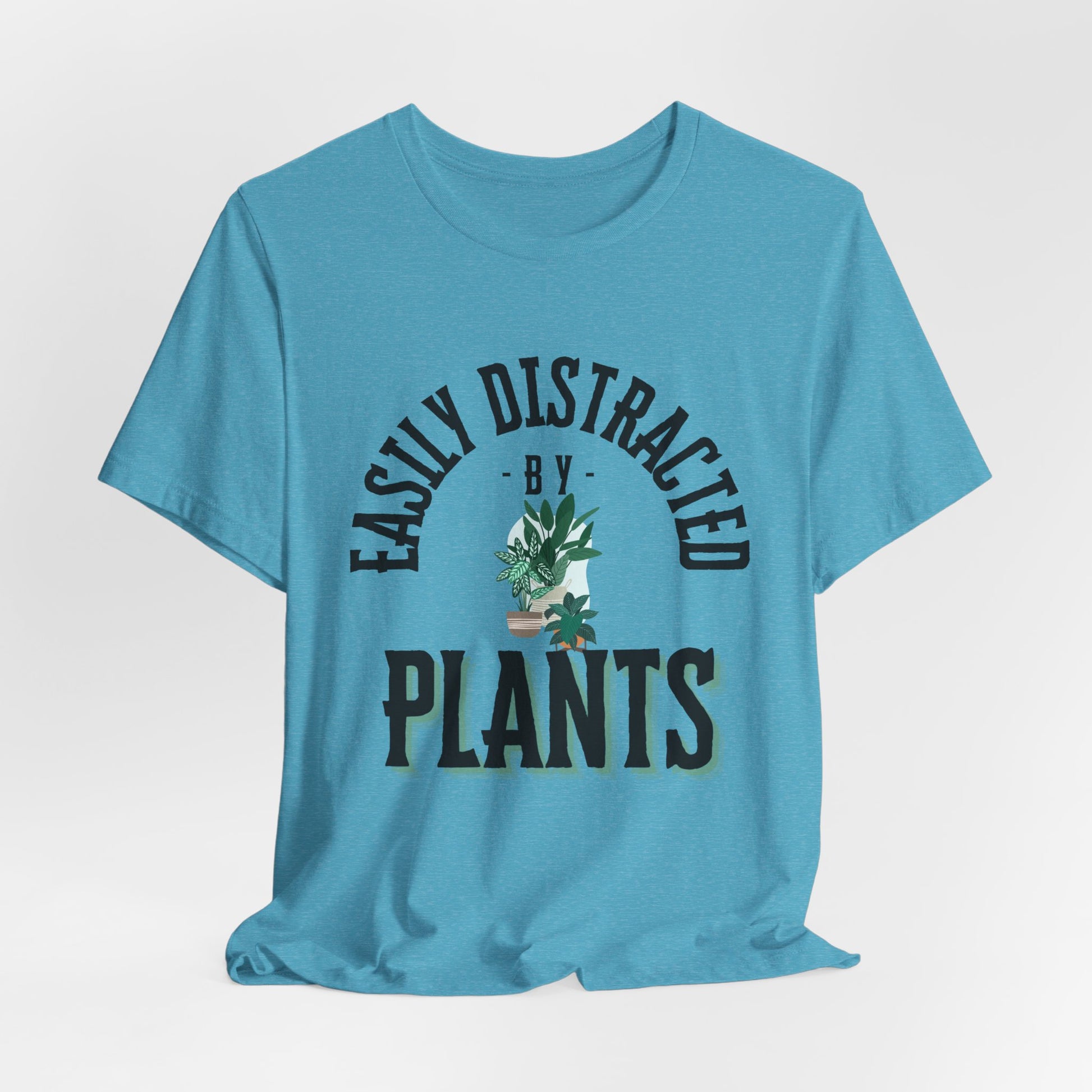 Easily Distracted by Plants Tee - Unisex Jersey Short Sleeve Shirt for Plant Lovers - DiRoMi