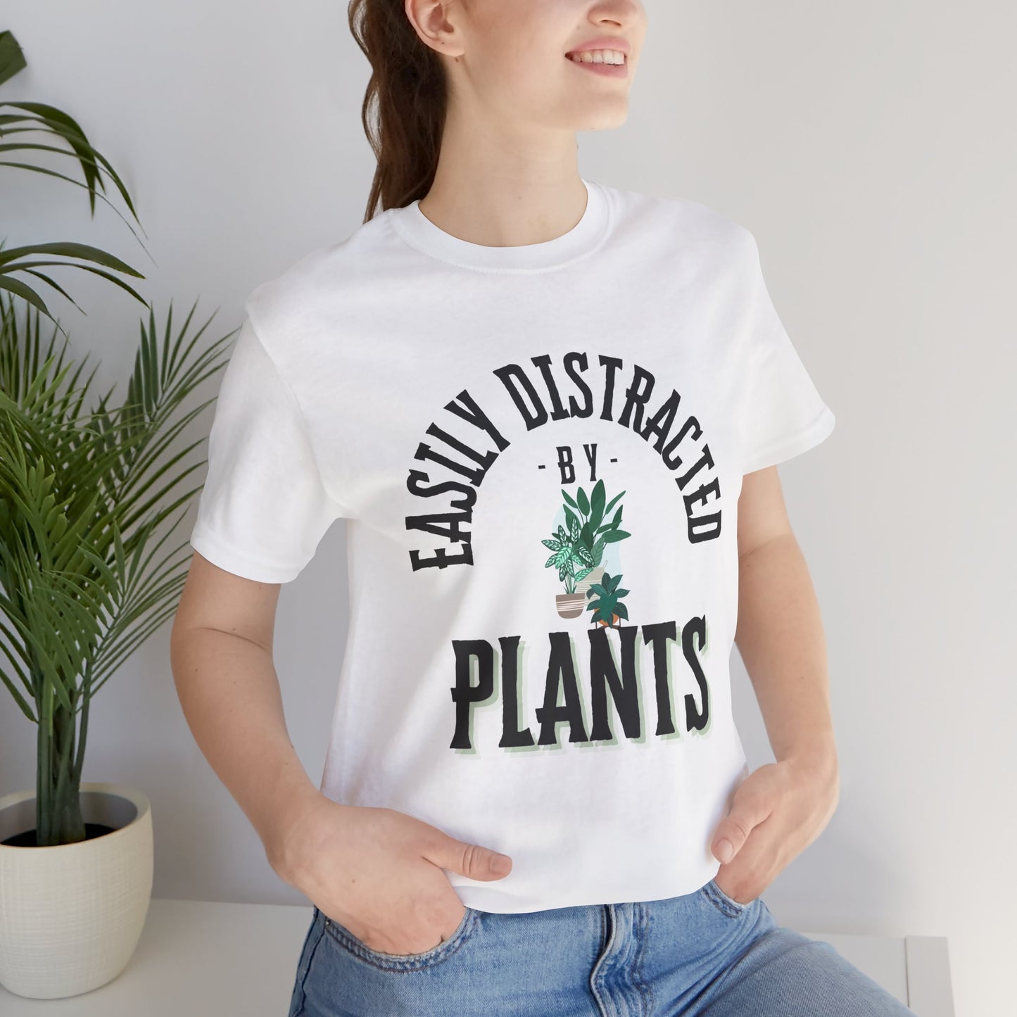 Easily Distracted by Plants Tee - Unisex Jersey Short Sleeve Shirt for Plant Lovers - DiRoMi