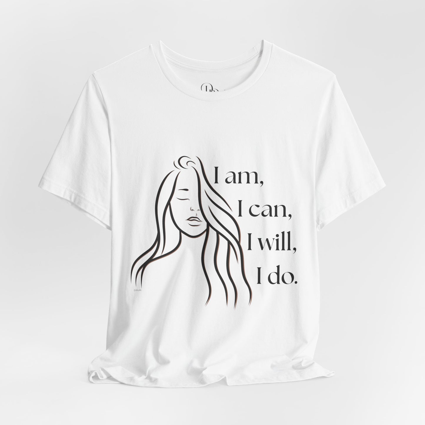 Empowering Unisex Jersey Short Sleeve Tee - "I am, I can, I will, I do" - DiRoMi