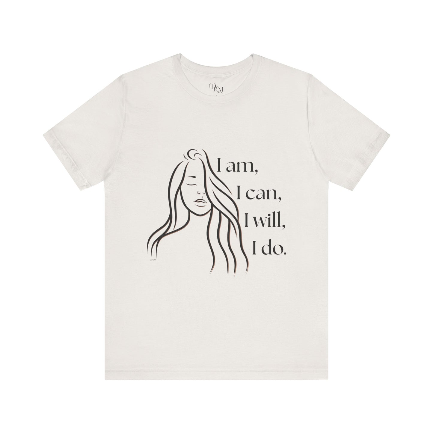Empowering Unisex Jersey Short Sleeve Tee - "I am, I can, I will, I do" - DiRoMi