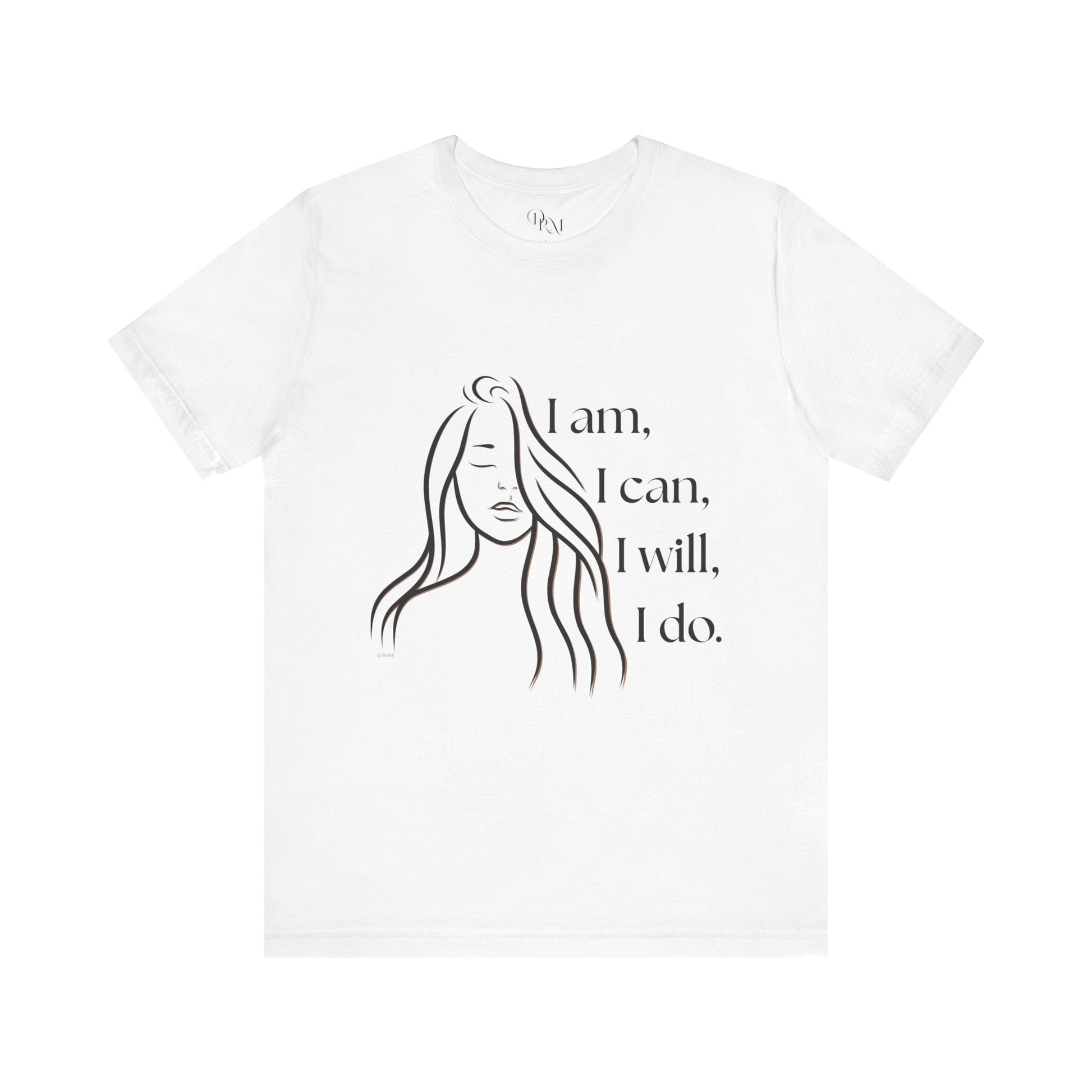 Empowering Unisex Jersey Short Sleeve Tee - "I am, I can, I will, I do" - DiRoMi