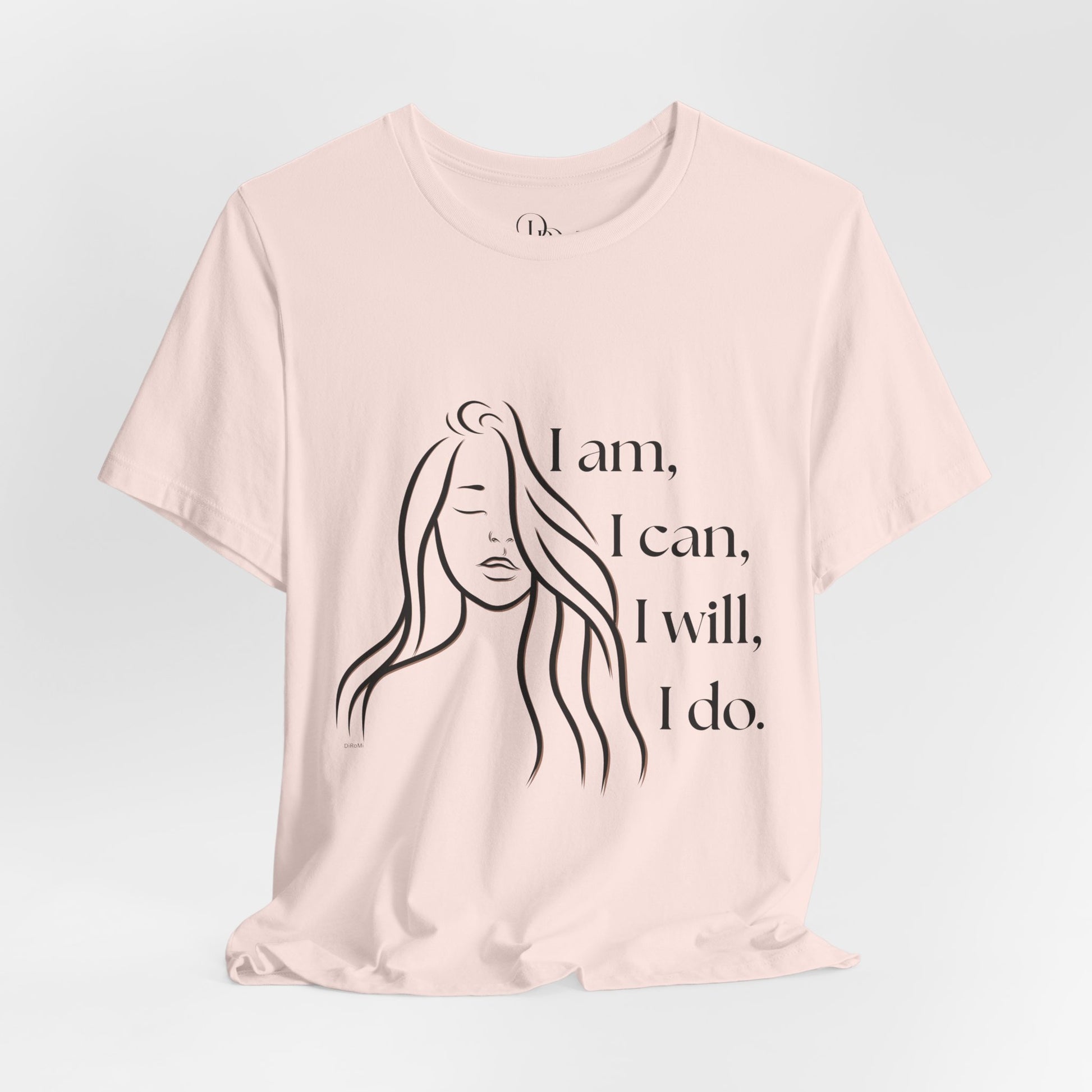 Empowering Unisex Jersey Short Sleeve Tee - "I am, I can, I will, I do" - DiRoMi