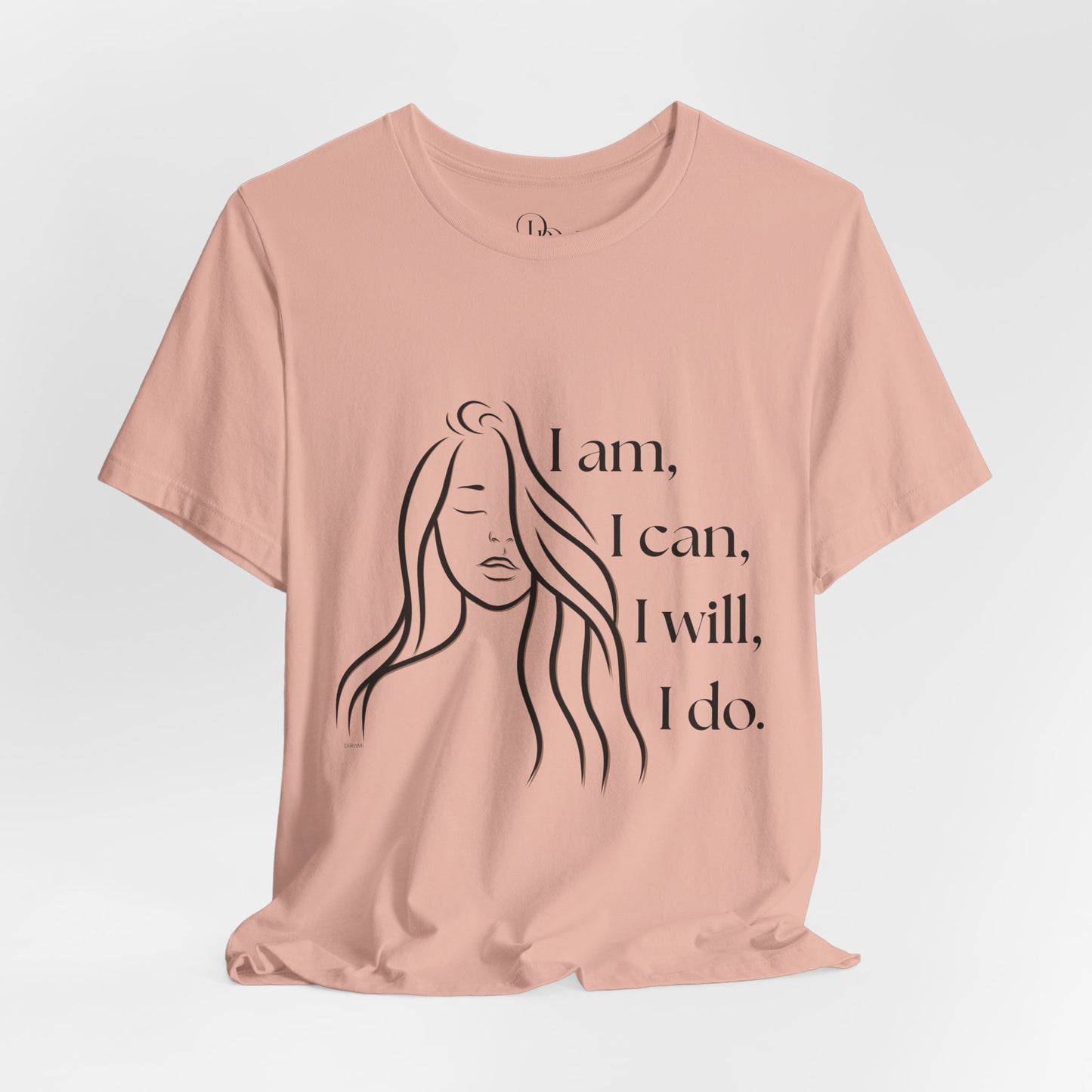 Empowering Unisex Jersey Short Sleeve Tee - "I am, I can, I will, I do" - DiRoMi
