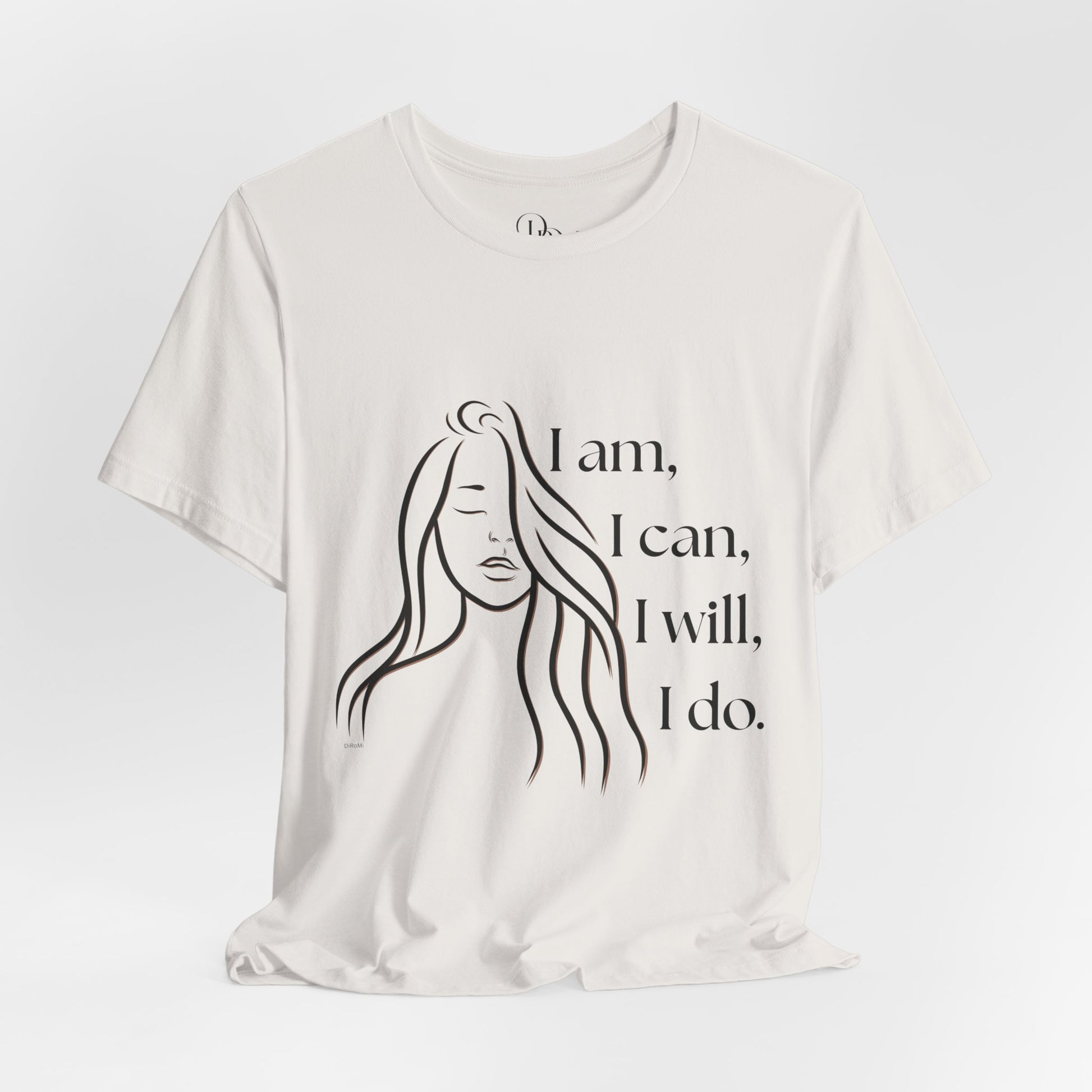 Empowering Unisex Jersey Short Sleeve Tee - "I am, I can, I will, I do" - DiRoMi