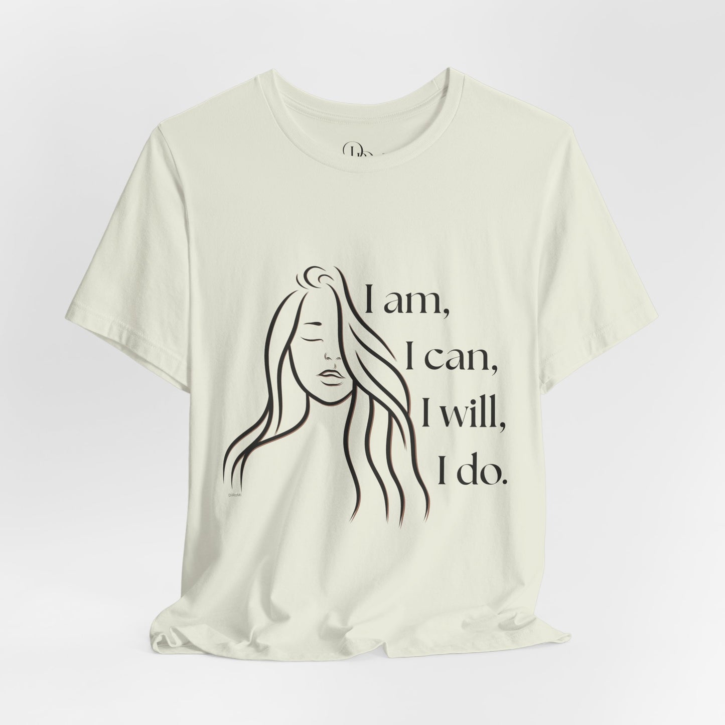 Empowering Unisex Jersey Short Sleeve Tee - "I am, I can, I will, I do" - DiRoMi
