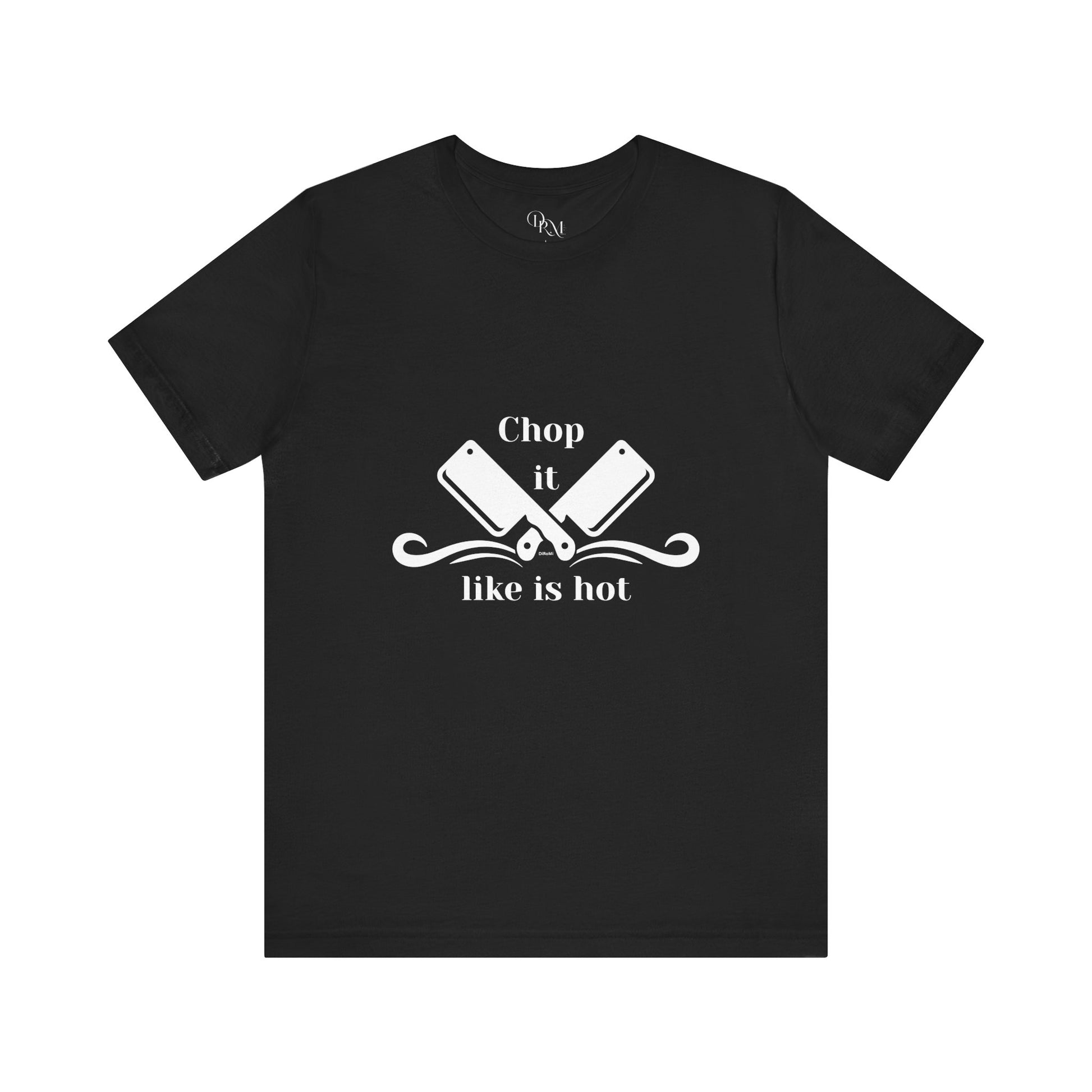 Funny Chef Tee - "Chop it like it's hot" Unisex Jersey Short Sleeve T-Shirt - DiRoMi
