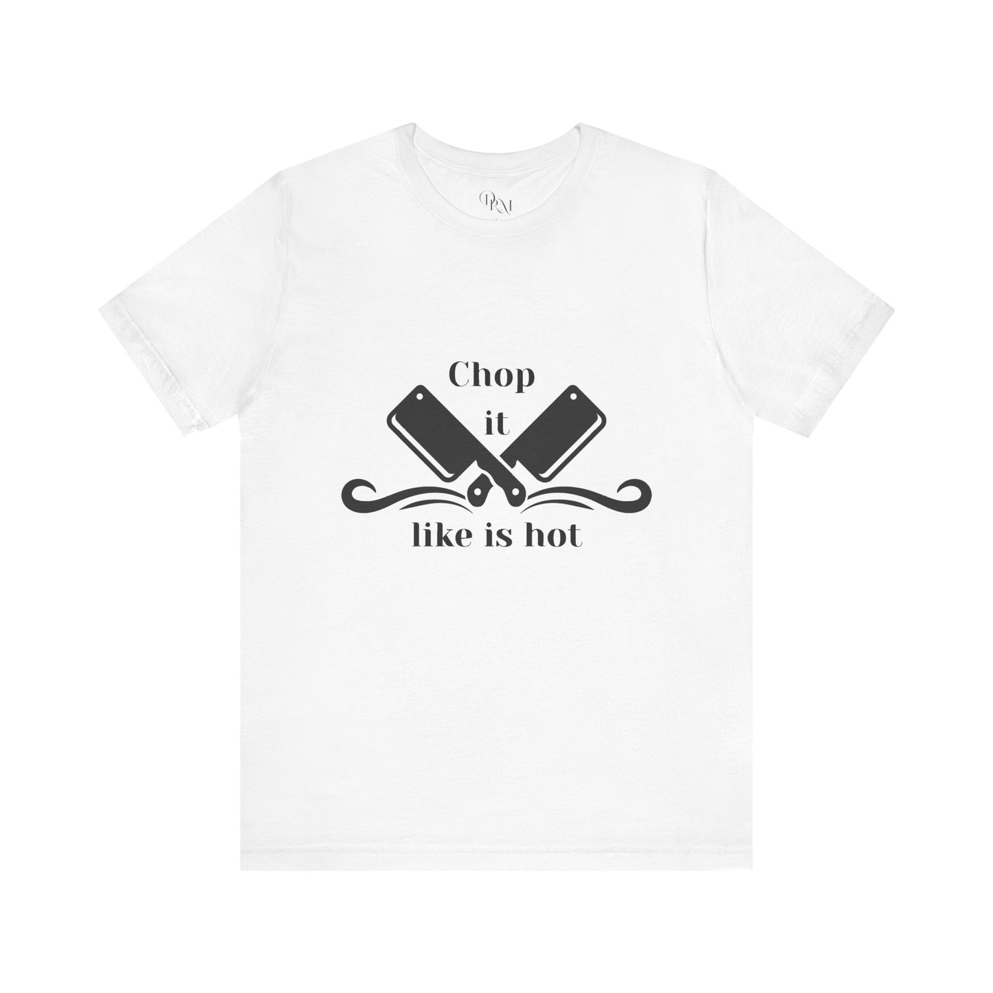 Funny Chef Tee - "Chop it like it's hot" Unisex Jersey Short Sleeve T-Shirt - DiRoMi