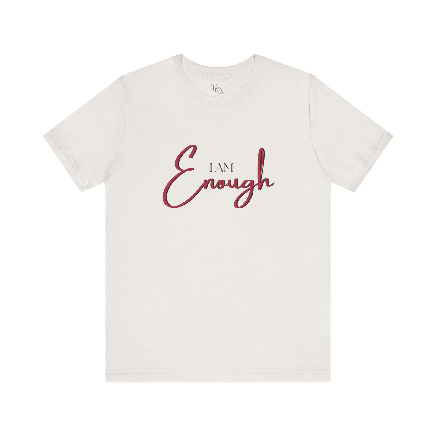 I Am Enough Unisex Jersey T-Shirt - Inspirational Motivational Shirt for Self-Love - DiRoMi