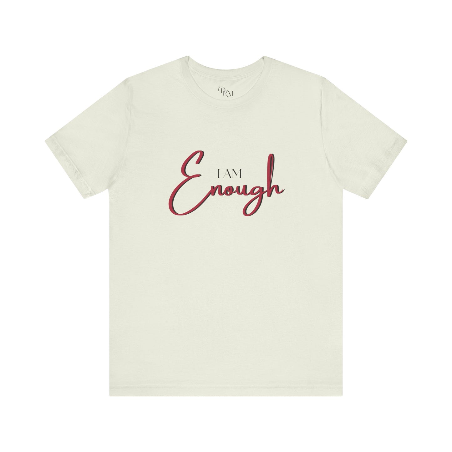 I Am Enough Unisex Jersey T-Shirt - Inspirational Motivational Shirt for Self-Love - DiRoMi