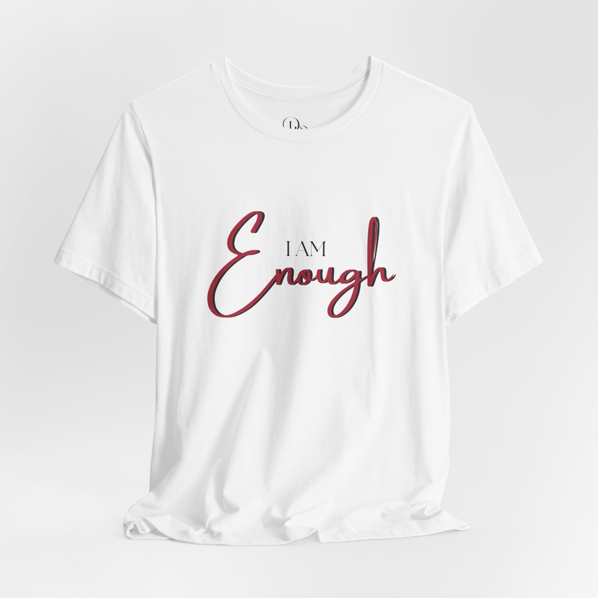I Am Enough Unisex Jersey T-Shirt - Inspirational Motivational Shirt for Self-Love - DiRoMi