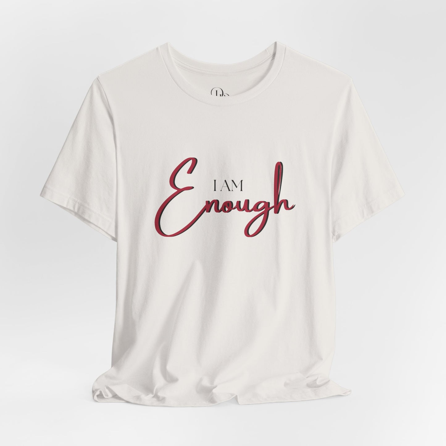 I Am Enough Unisex Jersey T-Shirt - Inspirational Motivational Shirt for Self-Love - DiRoMi