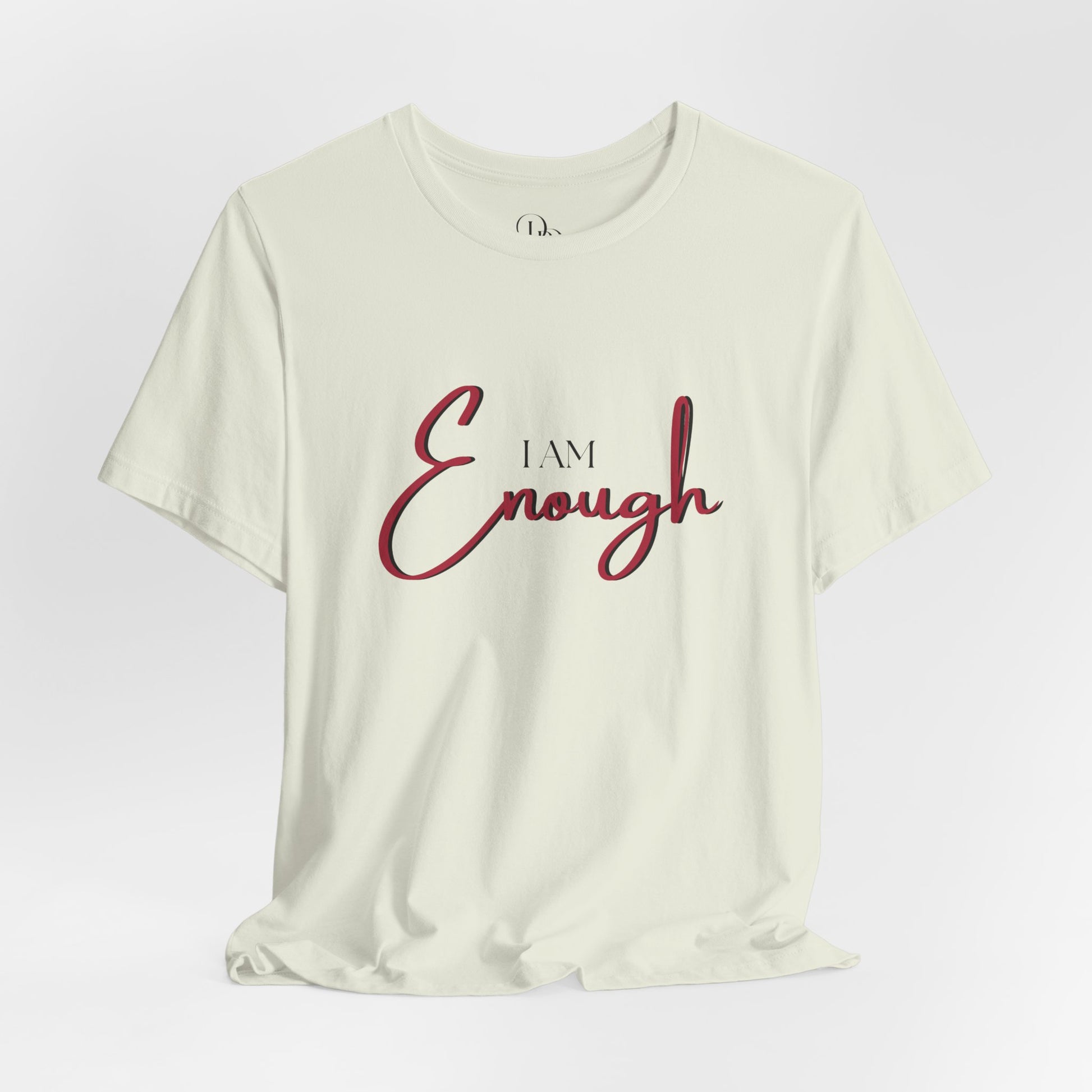 I Am Enough Unisex Jersey T-Shirt - Inspirational Motivational Shirt for Self-Love - DiRoMi