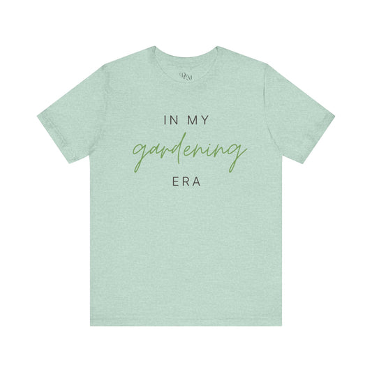 In My Gardening Era Tee