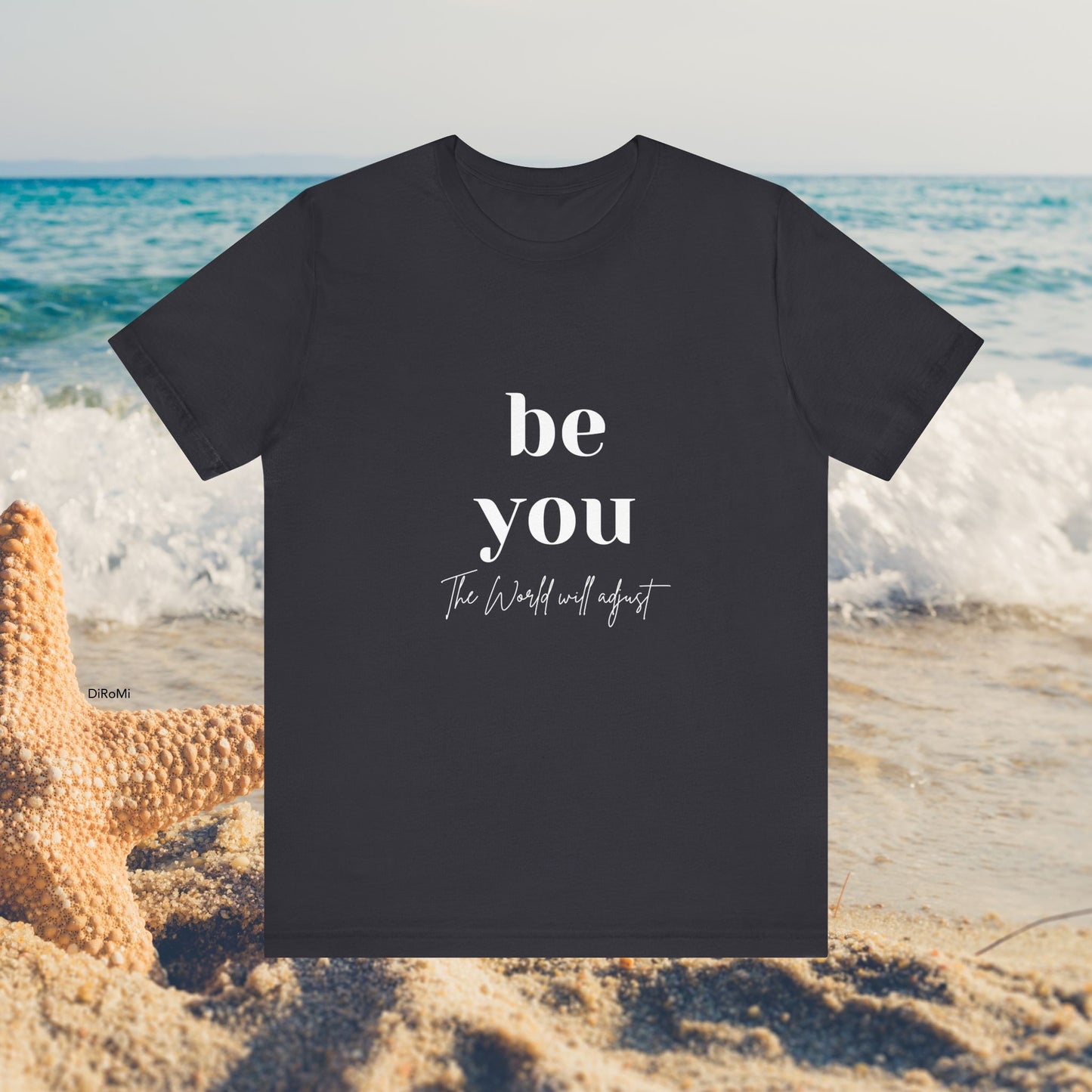 Inspirational Unisex Jersey Tee - 'Be You' Design - DiRoMi