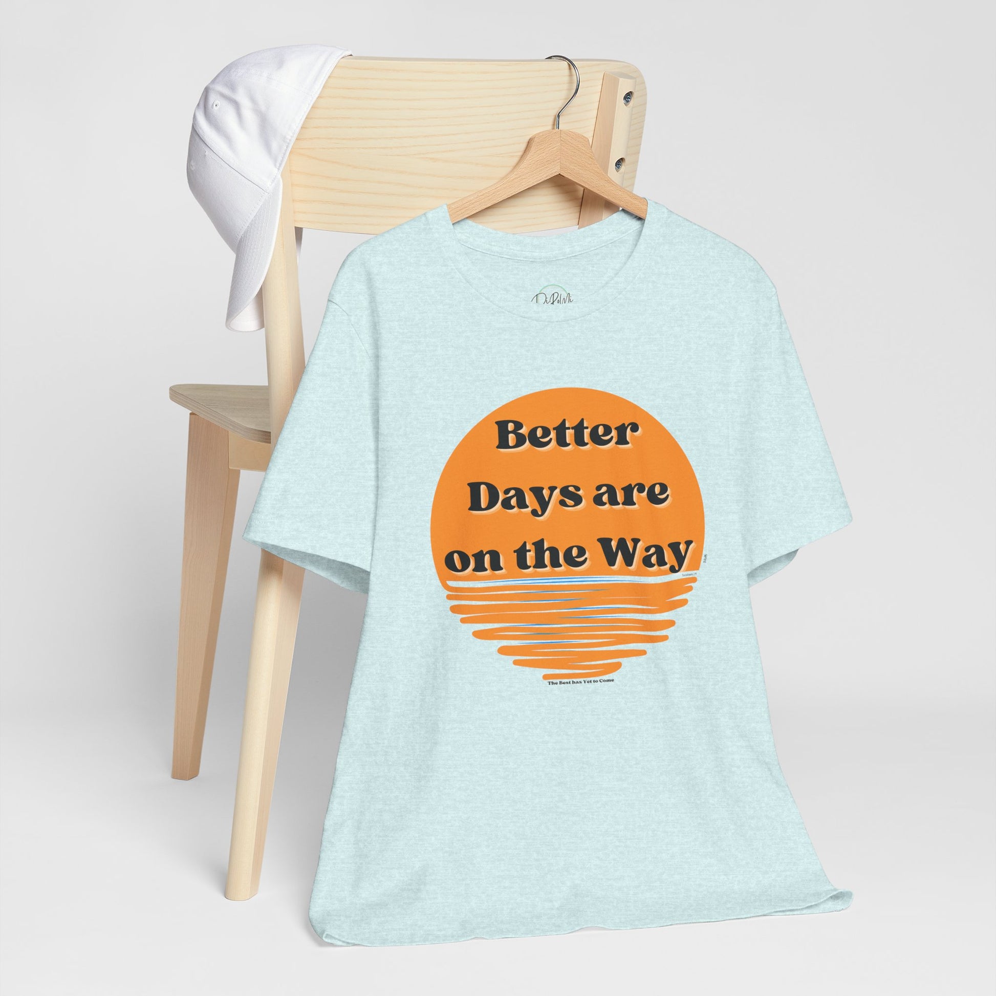 Inspirational Unisex Jersey Tee - "Better Days are on the Way" - DiRoMi