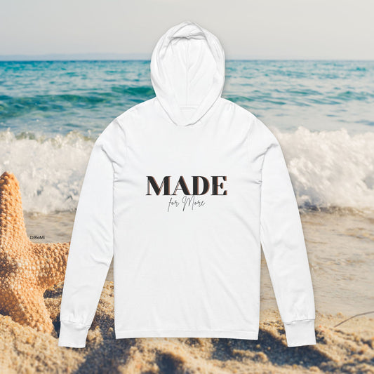Made for More Unisex Hooded Long Sleeve T-Shirt - Comfortable Beachwear - DiRoMi